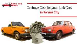 Get huge Cash for your junk Cars in Kansas City