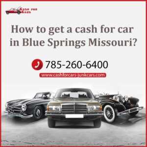How to get a cash for car in Blue Springs Missouri?