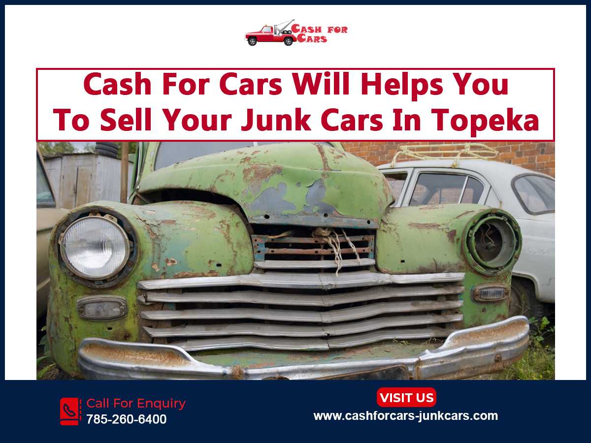 Cash For Cars Will Helps You To Sell Your Junk Cars In Topeka